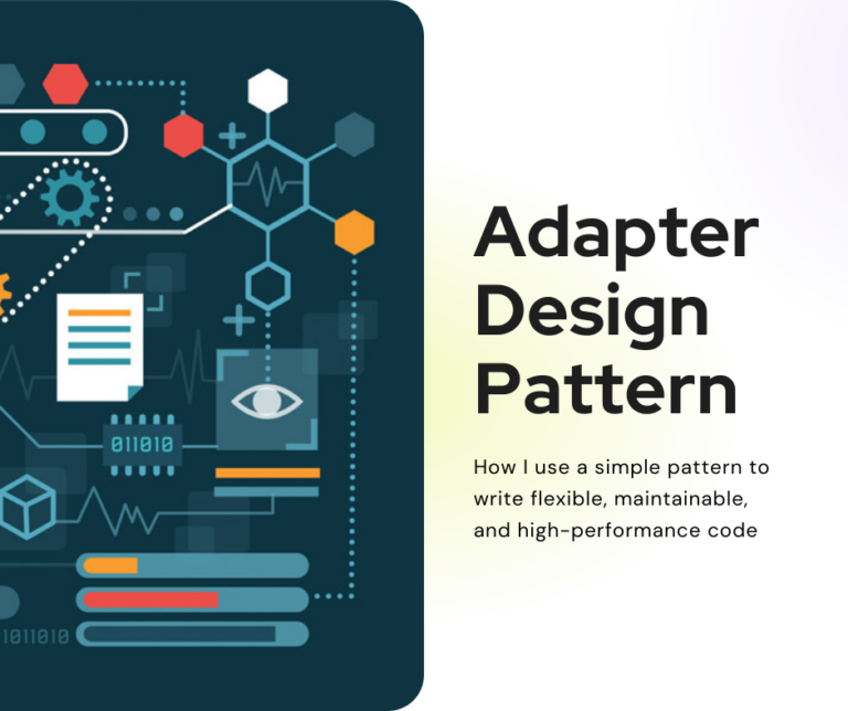 Design Pattern: Adapter Pattern. How I use a simple pattern to write flexible, maintainable, and high-performance code.